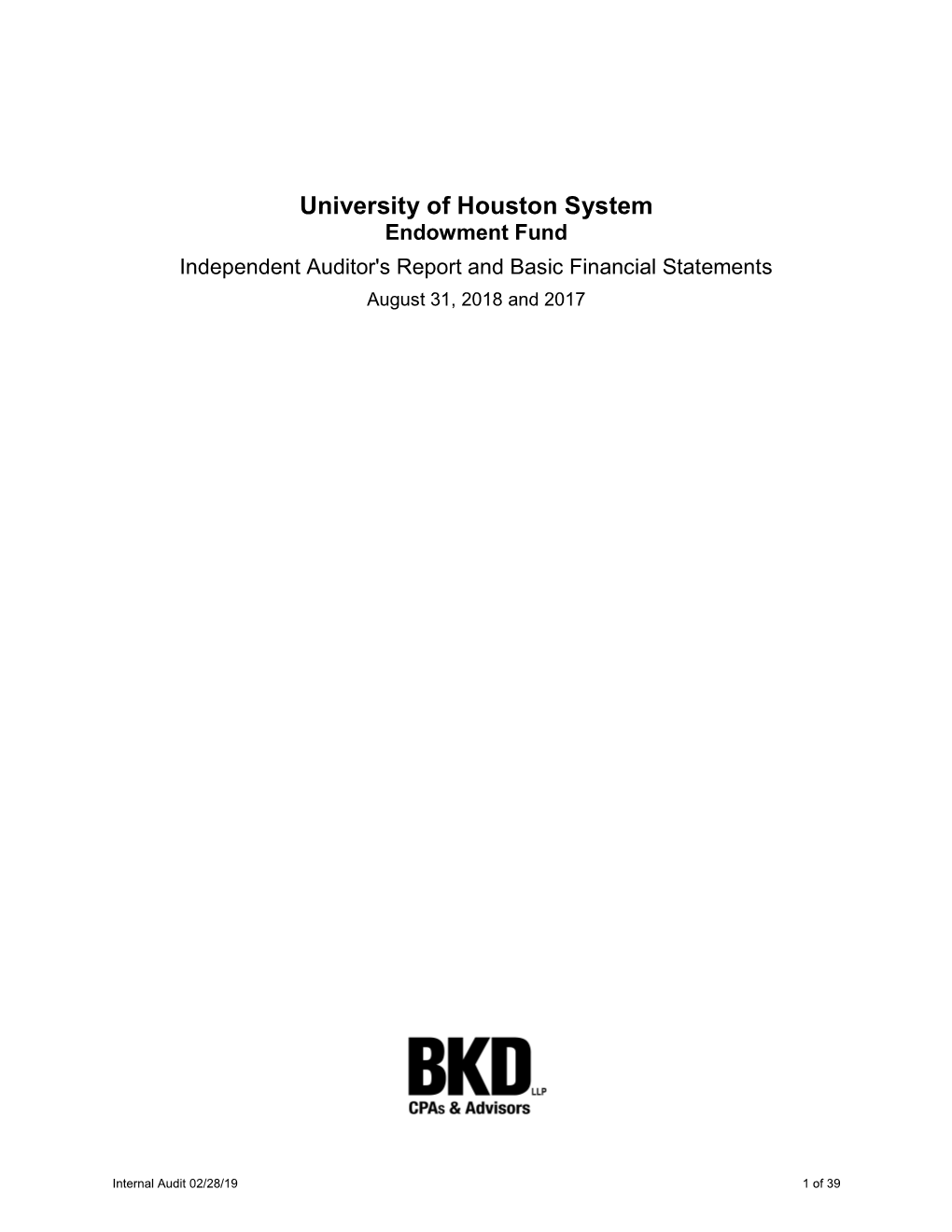 University of Houston System Endowment Fund Independent Auditor's Report and Basic Financial Statements August 31, 2018 and 2017