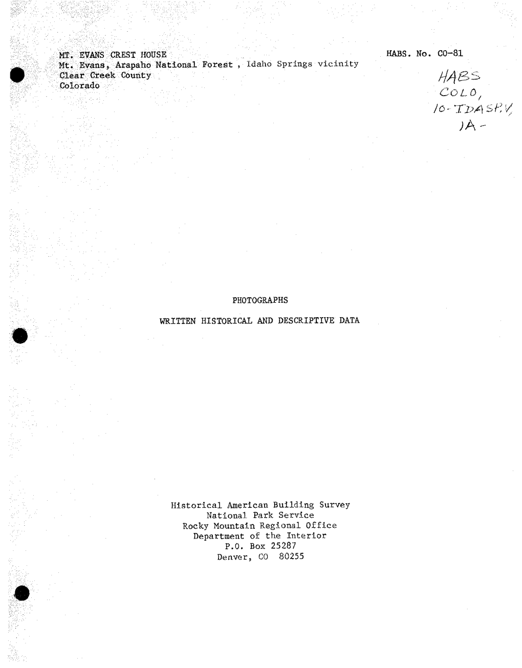 M.. EVANS CREST HOUSE HABS. No. CO-81 Mt. .Evans3 Arapaho National Forest , Idaho Springs Vicinity • Clear Greek County ///)-£> S Colorado COLO