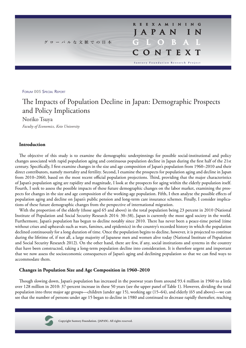 The Impacts of Population Decline in Japan: Demographic Prospects and Policy Implications Noriko Tsuya Faculty of Economics, Keio University