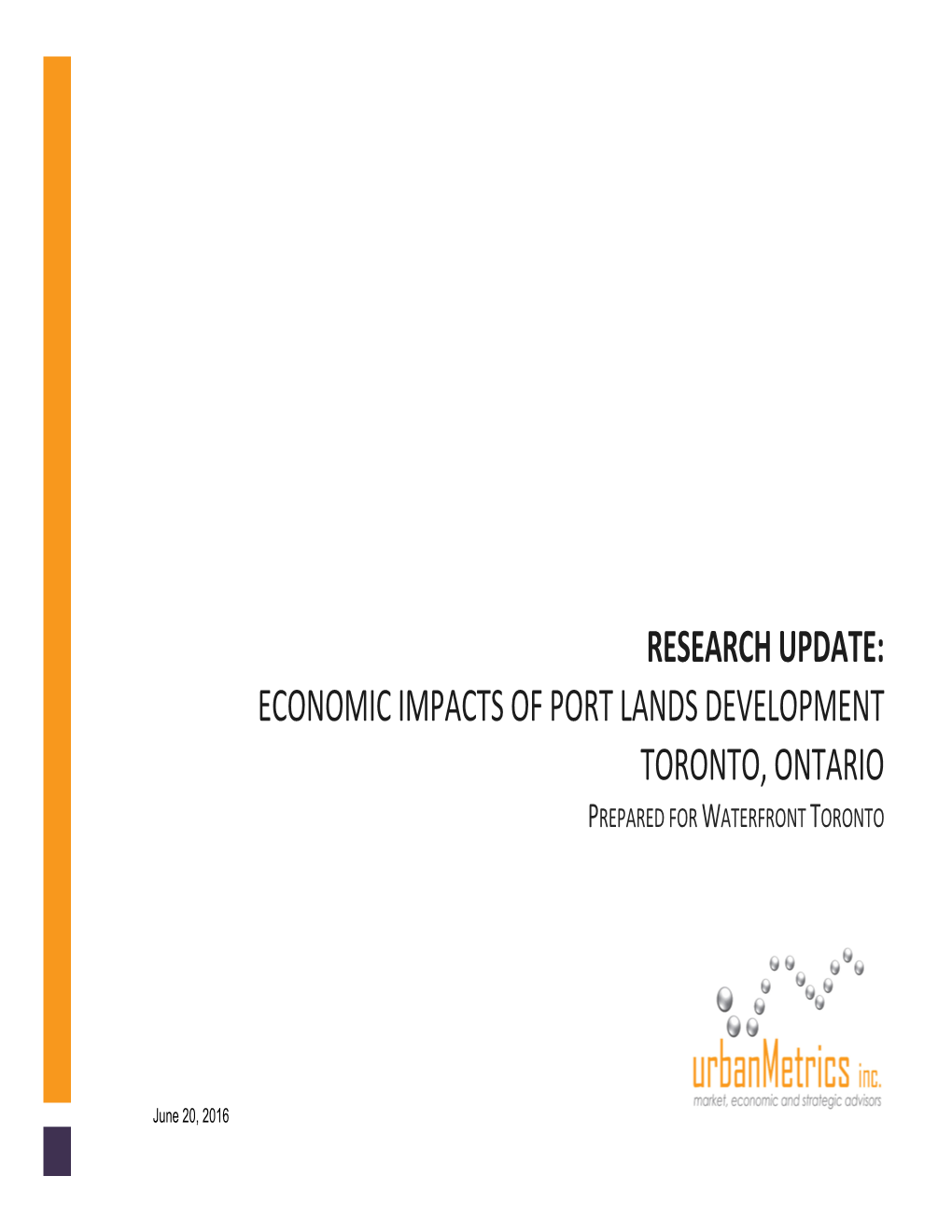 Economic Impacts of Port Lands Development Toronto, Ontario Prepared for Waterfront Toronto