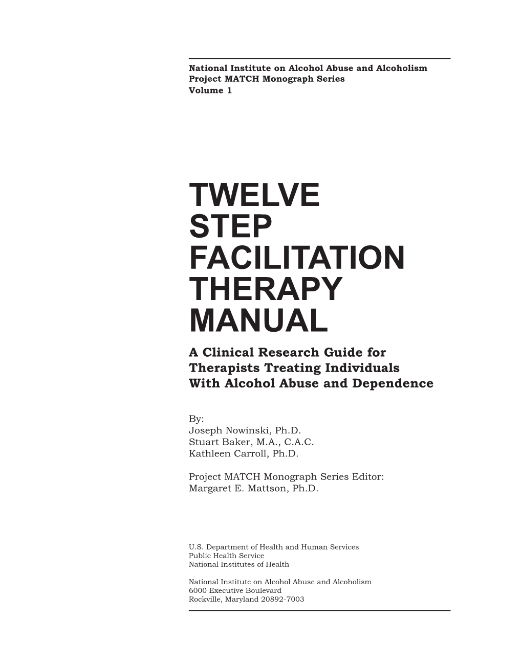 TWELVE STEP FACILITATION THERAPY MANUAL a Clinical Research Guide for Therapists Treating Individuals with Alcohol Abuse and Dependence