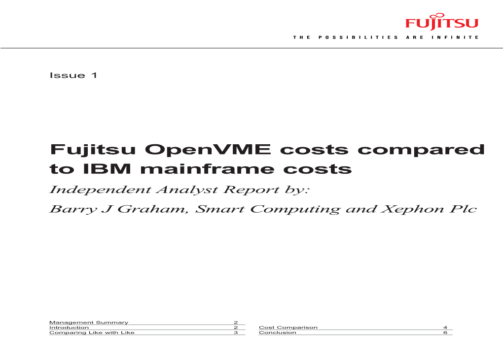 Fujitsu Openvme Costs Compared to IBM Mainframe Costs Independent Analyst Report By: Barry J Graham, Smart Computing and Xephon Plc