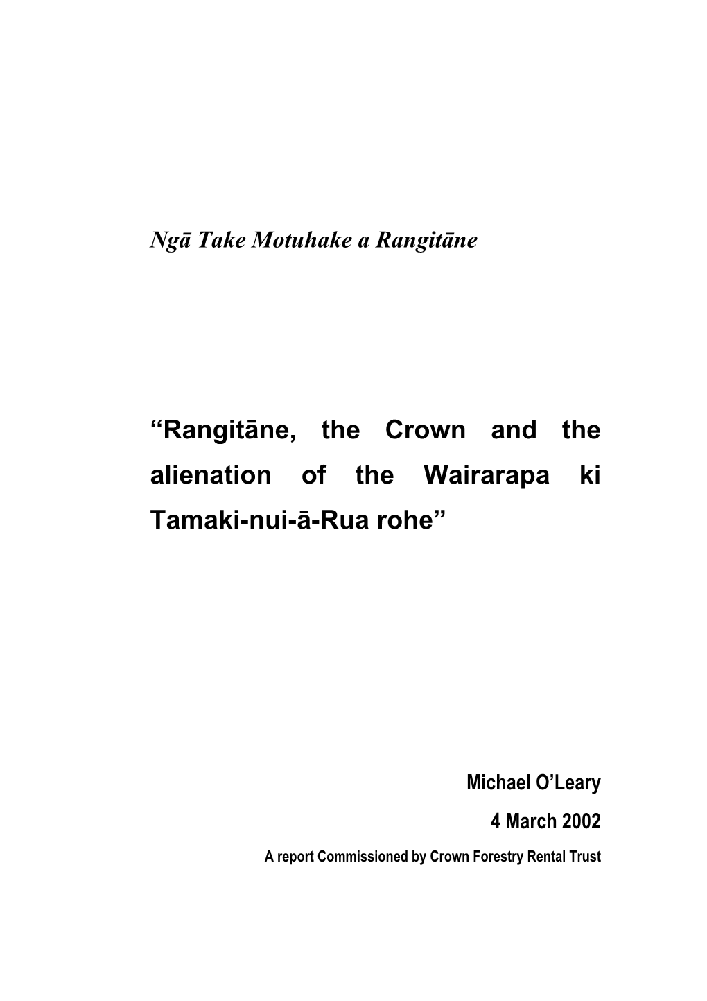 “Rangitāne, the Crown and the Alienation of the Wairarapa Ki Tamaki-Nui-Ā-Rua Rohe”
