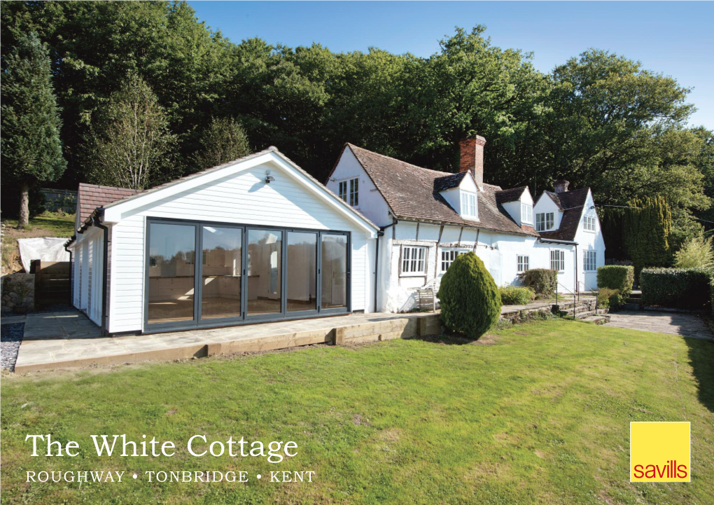 The White Cottage ROUGHWAY • TONBRIDGE • KENT