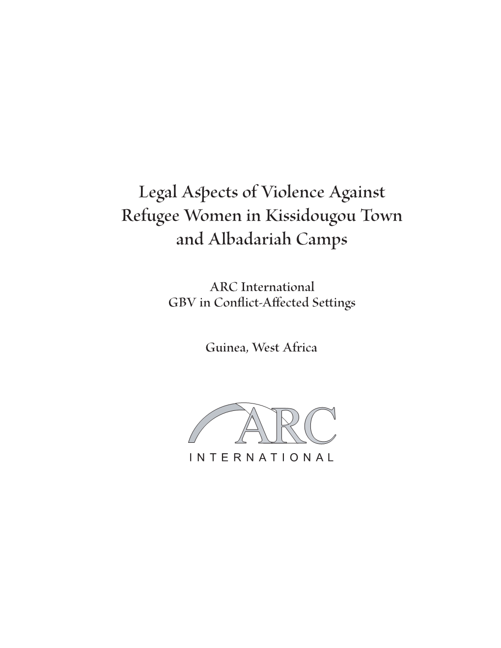 Legal a Ects of Violence Against Refugee Women in Kissidougou