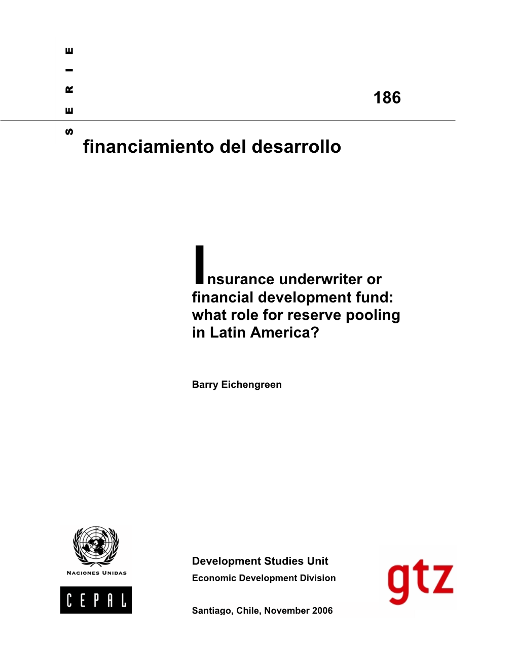 Insurance Underwriter Or Financial Development Fund: What Role for Reserve Pooling in Latin America?