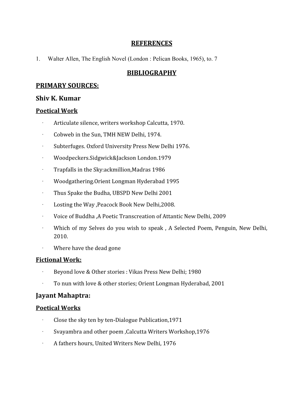 BIBLIOGRAPHY PRIMARY SOURCES: Shiv K. Kumar Poetical Work 