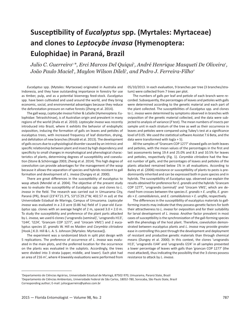 Susceptibility of Eucalyptus Spp. (Myrtales: Myrtaceae) and Clones to Leptocybe Invasa (Hymenoptera: Eulophidae) in Paraná