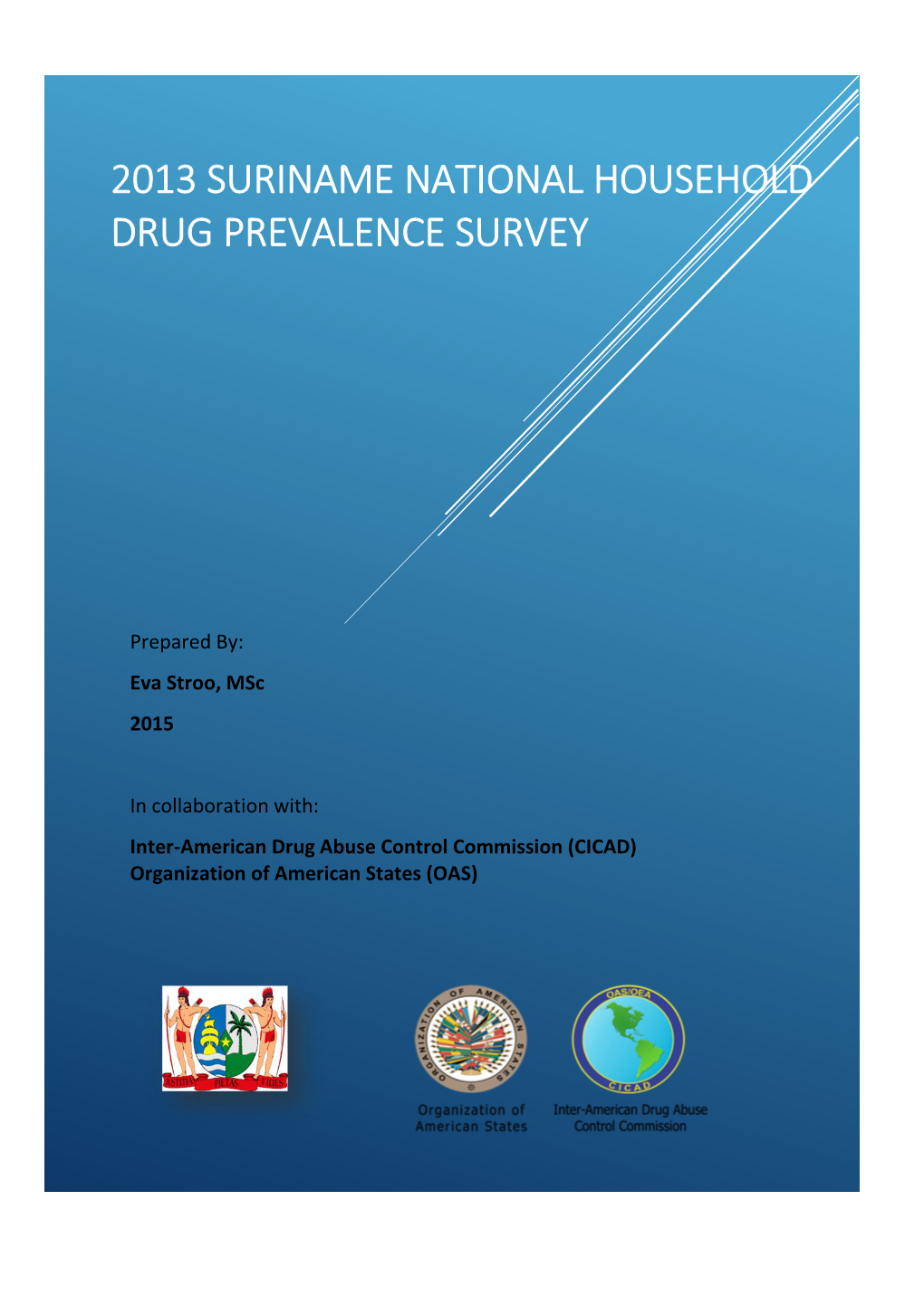 2013 Suriname National Household Drug Prevalence Survey Report Provides an Overview of the Use of Substances Among the Population in Suriname