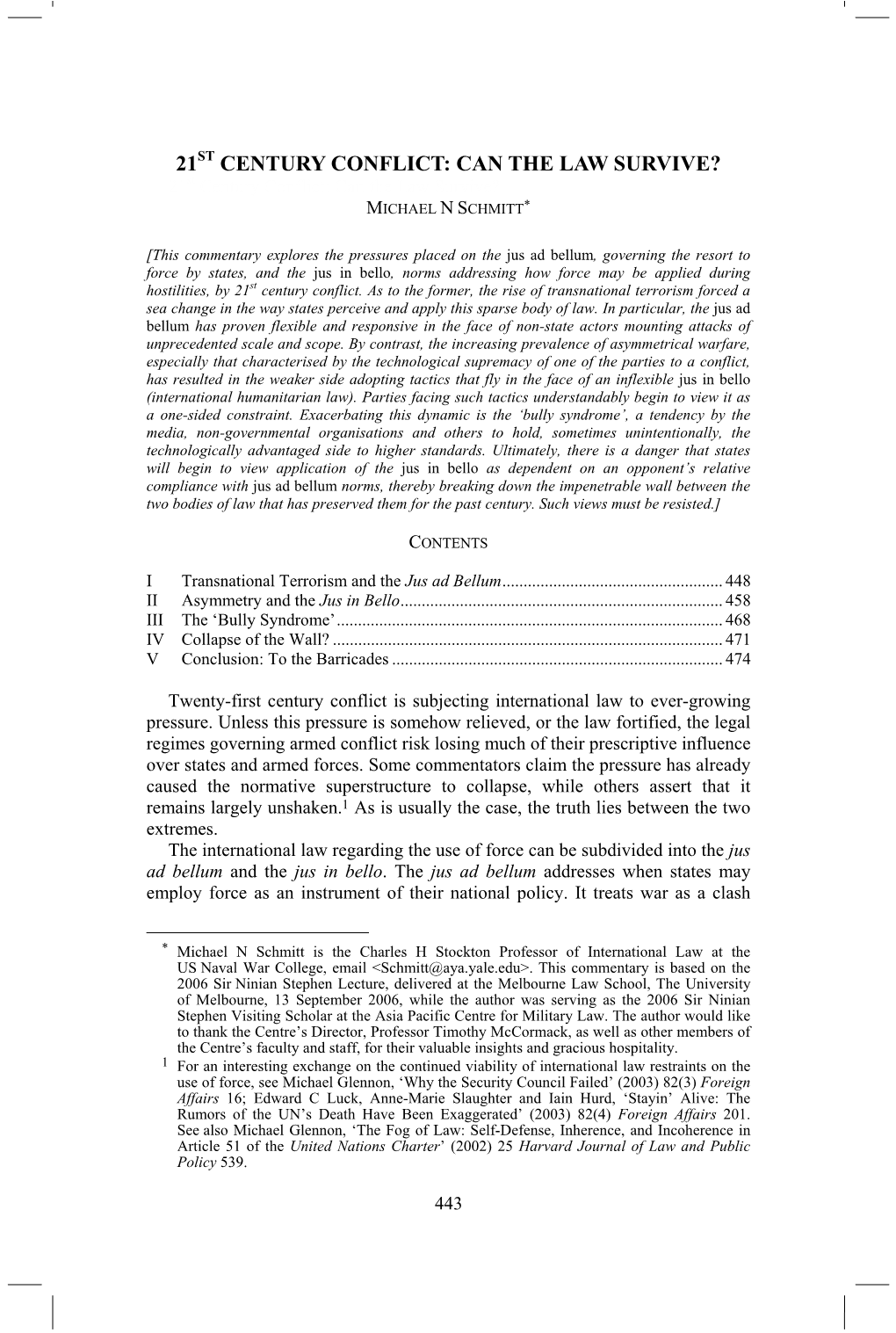 21ST CENTURY CONFLICT: CAN the LAW SURVIVE? 21St Century Conflict: Can the Law Survive? MICHAEL N SCHMITT*