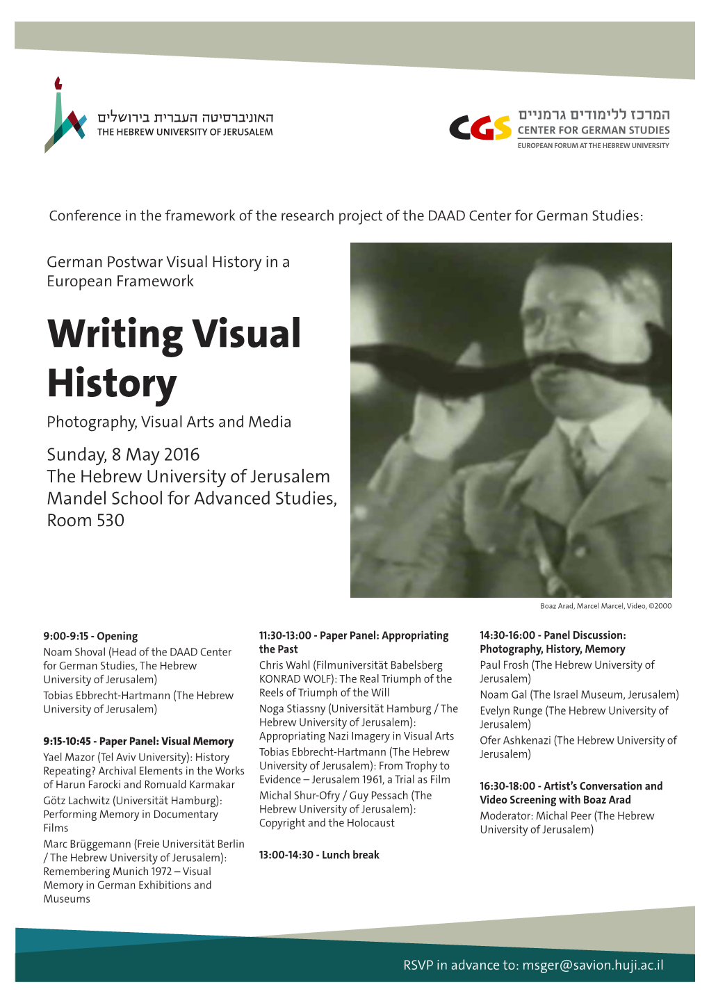 Writing Visual History Photography, Visual Arts and Media Sunday, 8 May 2016 the Hebrew University of Jerusalem Mandel School for Advanced Studies, Room 530