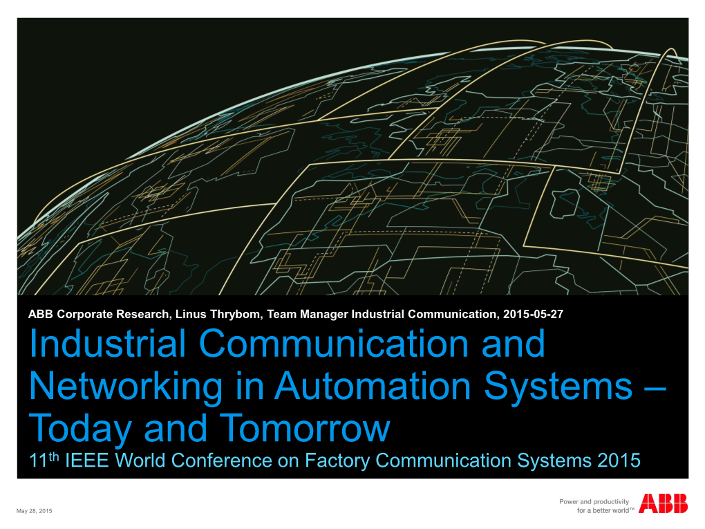 Industrial Communication and Networking in Automation Systems – Today and Tomorrow 11Th IEEE World Conference on Factory Communication Systems 2015