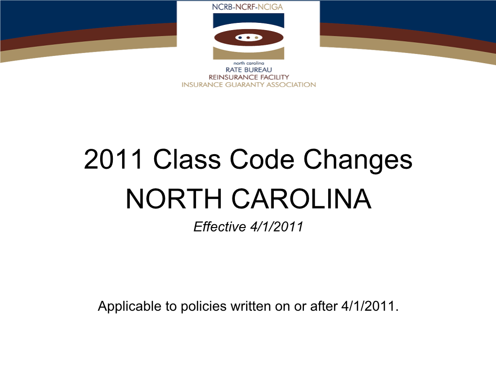 2011 Class Code Changes NORTH CAROLINA Effective 4/1/2011