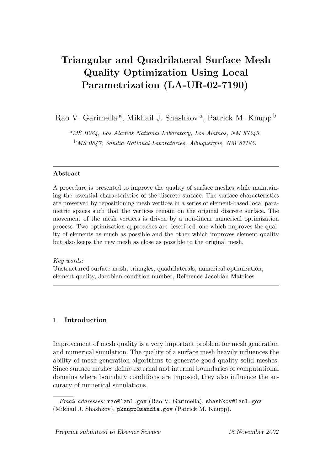 R. Garimella, M. Shashkov and P. Knupp, Triangular and Quadrilateral Surface Mesh Quality Optimization Using Local