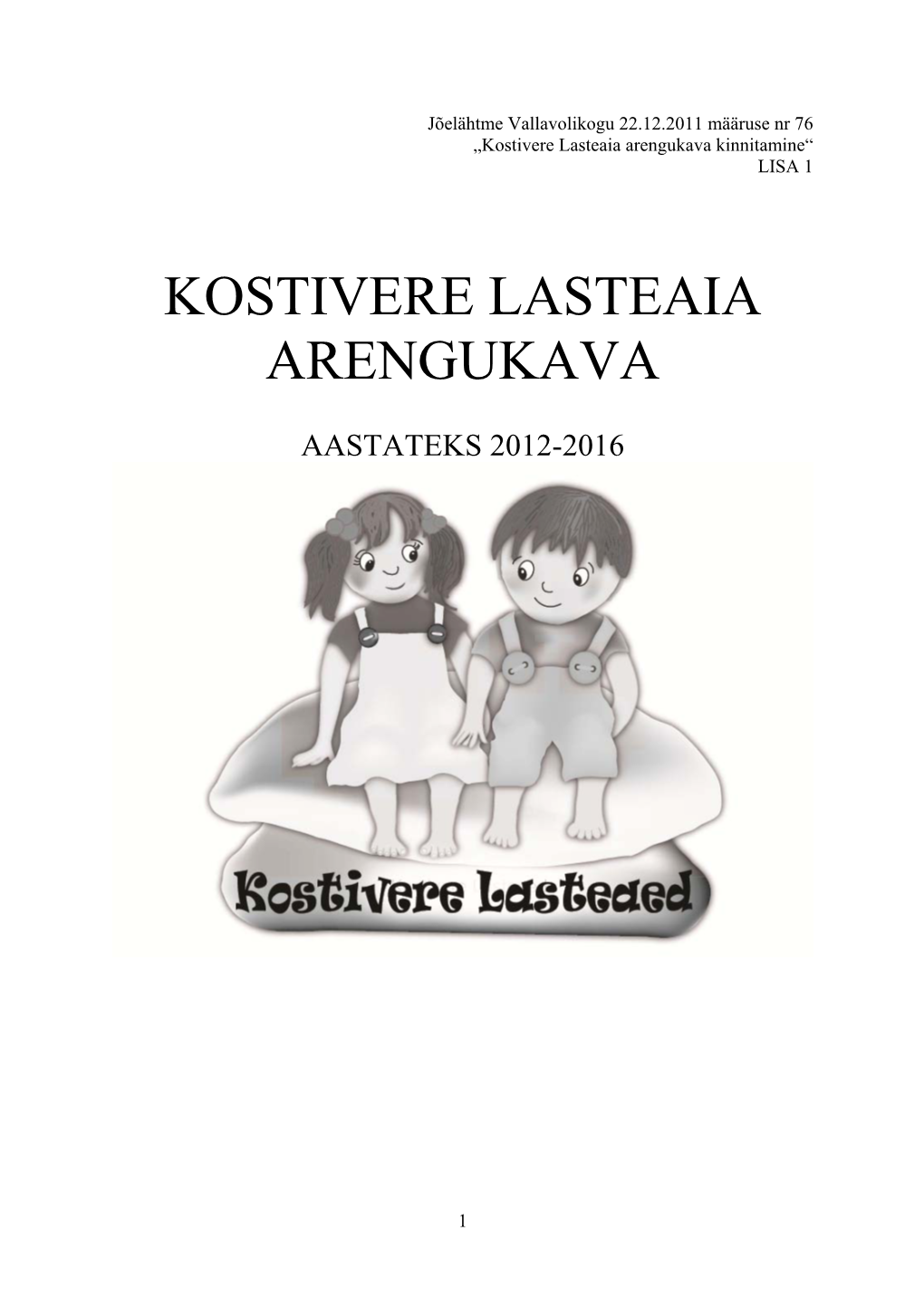 Kostivere Lasteaia Arengukava Kinnitamine“ LISA 1