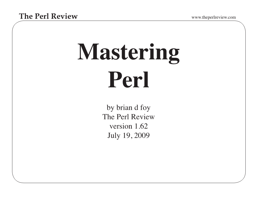 The Perl Review by Brian D Foy the Perl Review Version 1.62 July 19