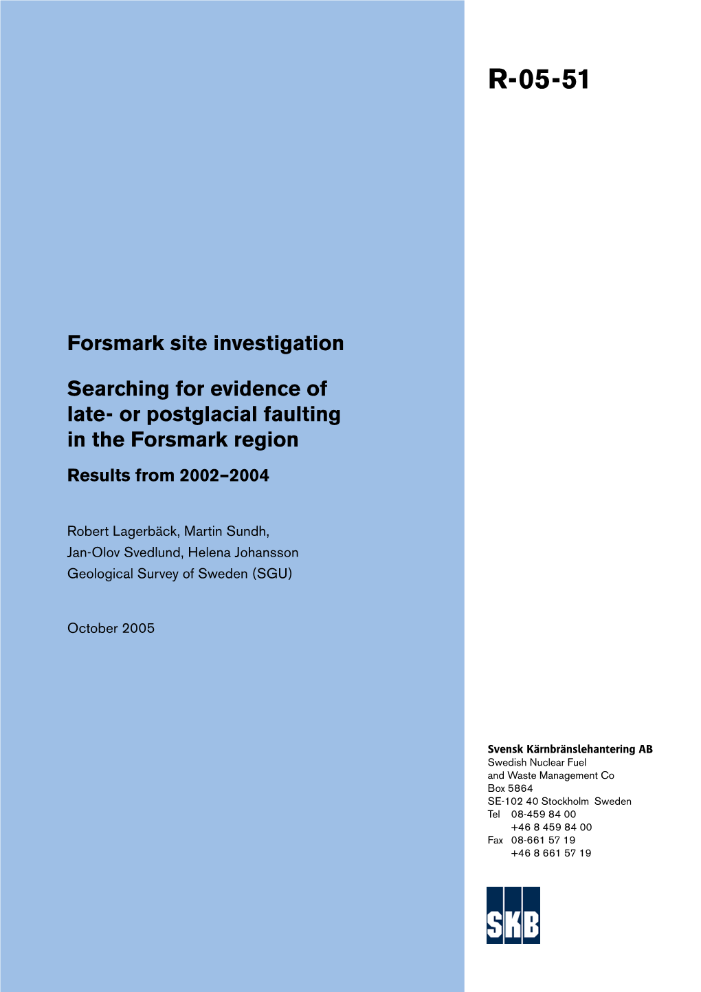 Or Postglacial Faulting in the Forsmark Region – Results From