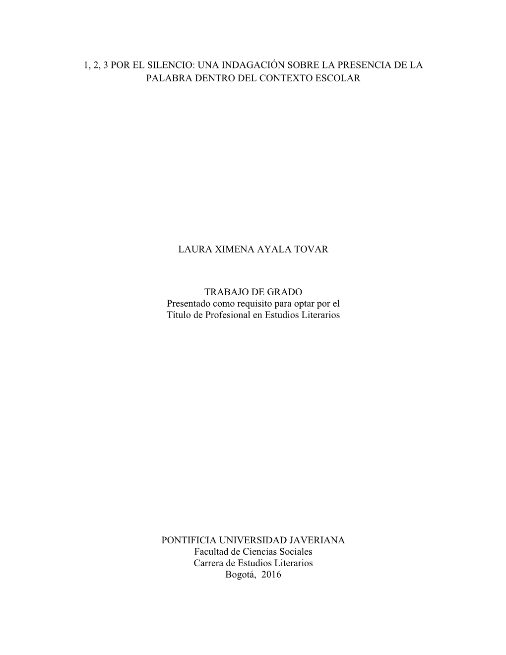 1, 2, 3 Por El Silencio: Una Indagación Sobre La Presencia De La Palabra Dentro Del Contexto Escolar