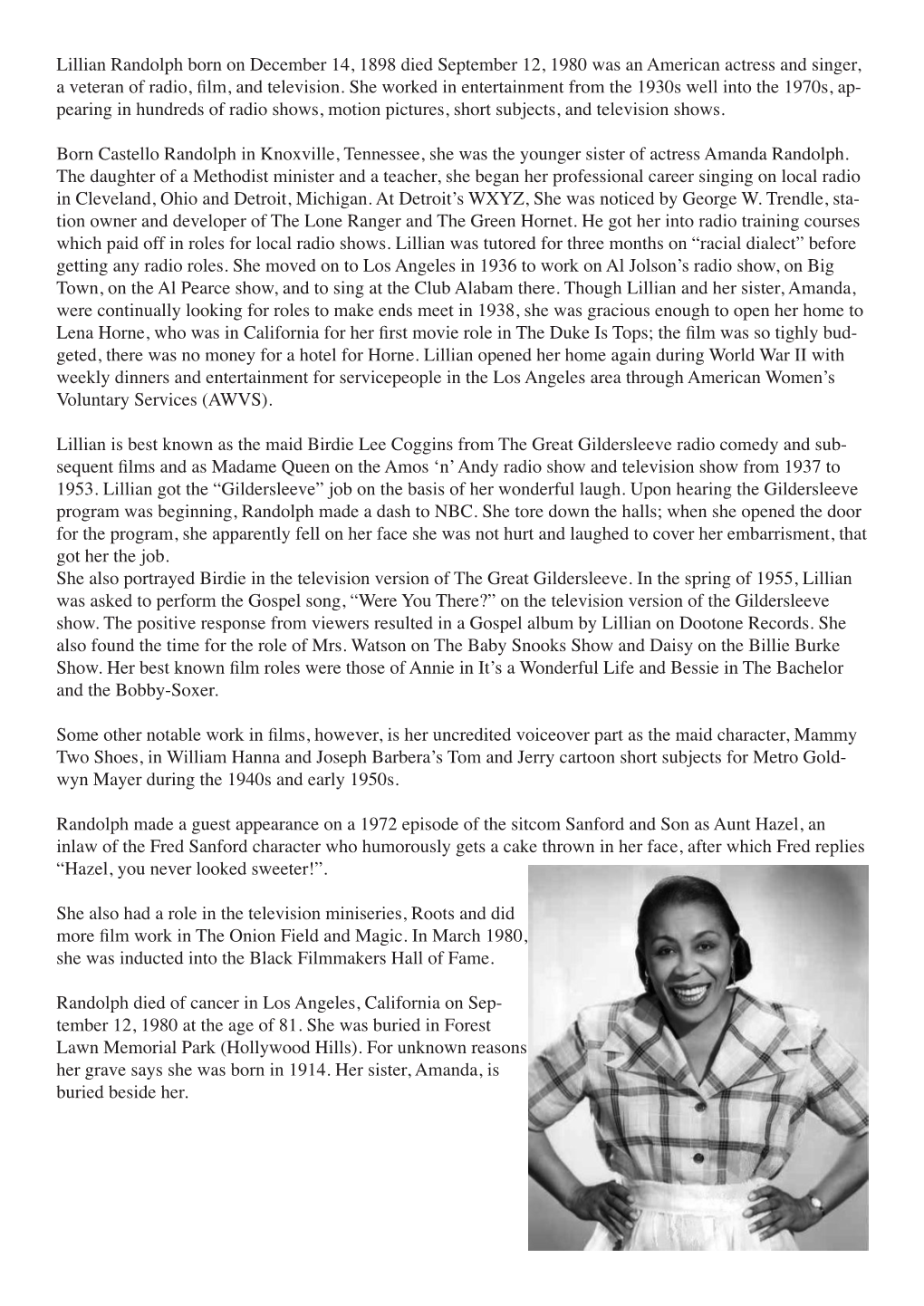 Lillian Randolph Born on December 14, 1898 Died September 12, 1980 Was an American Actress and Singer, a Veteran of Radio, Film, and Television
