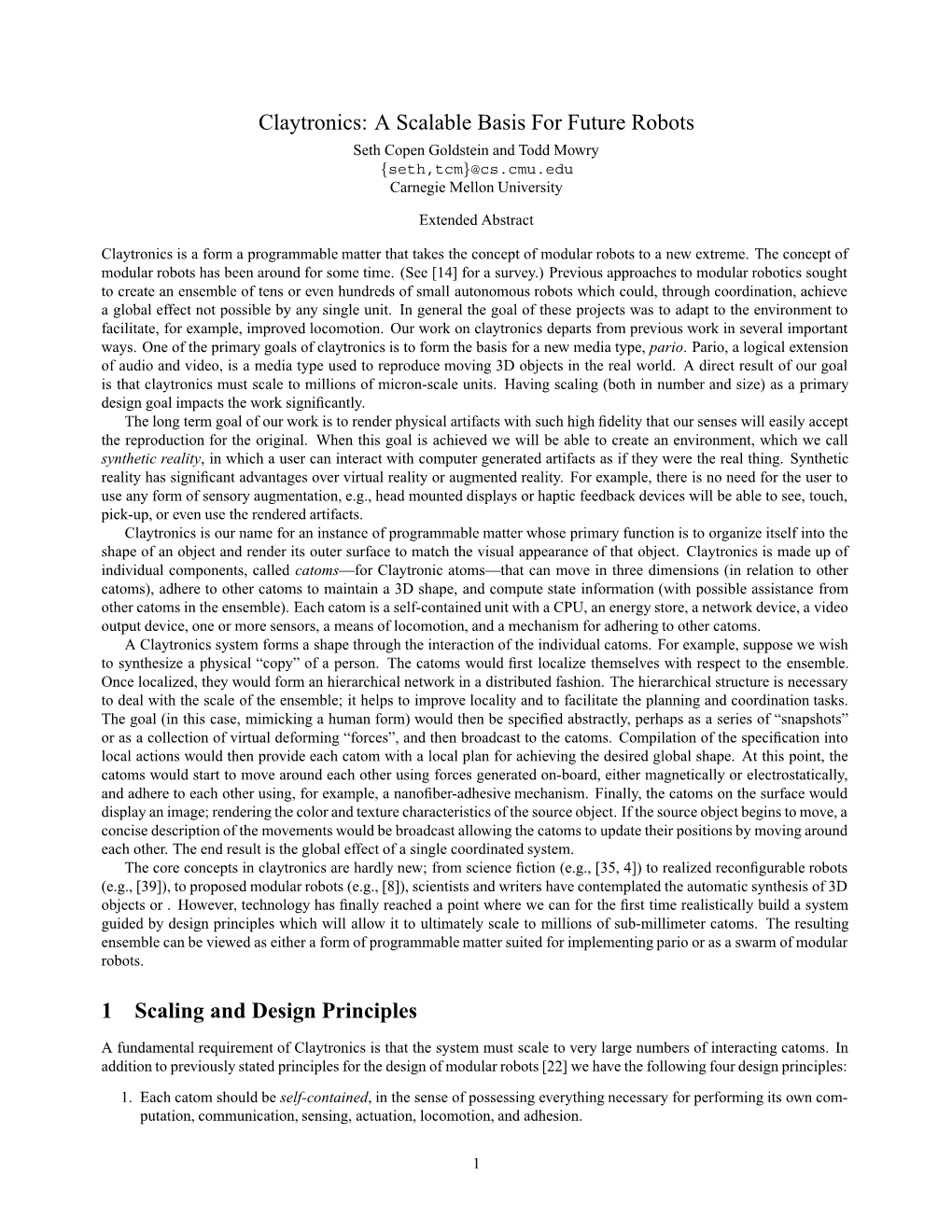 Claytronics: a Scalable Basis for Future Robots Seth Copen Goldstein and Todd Mowry {Seth,Tcm}@Cs.Cmu.Edu Carnegie Mellon University