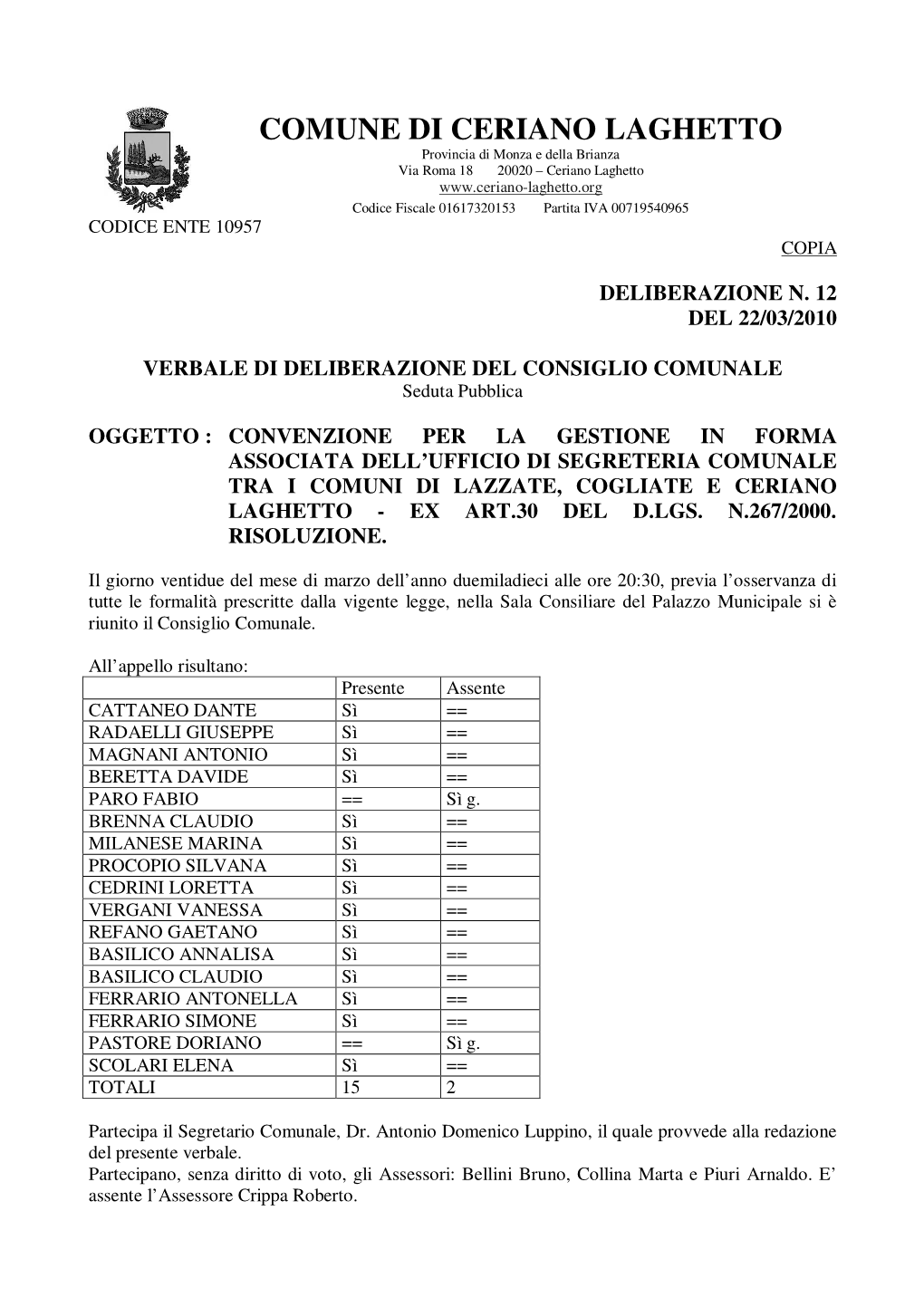 Convenzione Per La Gestione in Forma Associata Dell’Ufficio Di Segreteria Comunale Tra I Comuni Di Lazzate, Cogliate E Ceriano Laghetto - Ex Art.30 Del D.Lgs