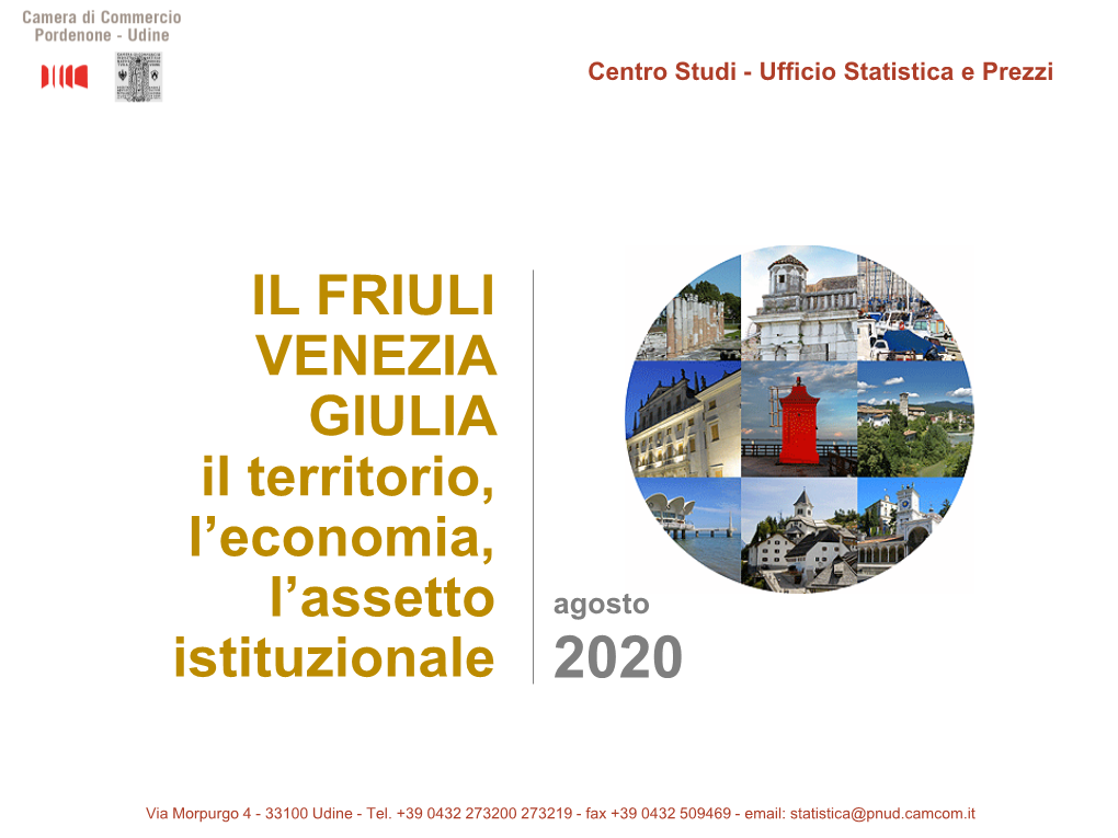 IL FRIULI VENEZIA GIULIA Il Territorio, L'economia, L'assetto