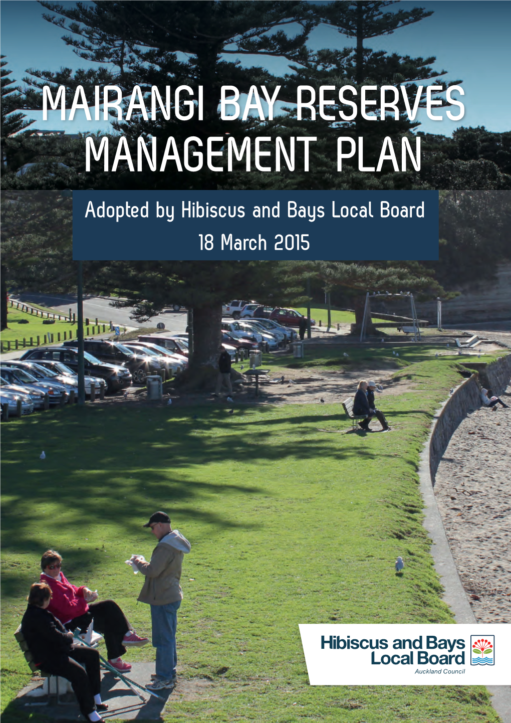 MAIRANGI BAY RESERVES MANAGEMENT PLAN Adopted by Hibiscus and Bays Local Board 18 March 2015