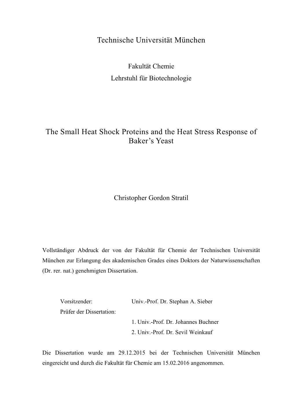 Technische Universität München the Small Heat Shock Proteins and The