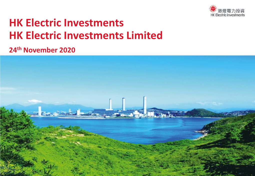 HK Electric Investments HK Electric Investments Limited 24Th November 2020 HK Electric Investments - a Utility Pure Play