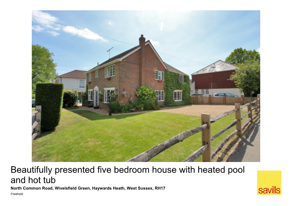 Beautifully Presented Five Bedroom House with Heated Pool and Hot Tub North Common Road, Wivelsfield Green, Haywards Heath, West Sussex, RH17 Freehold