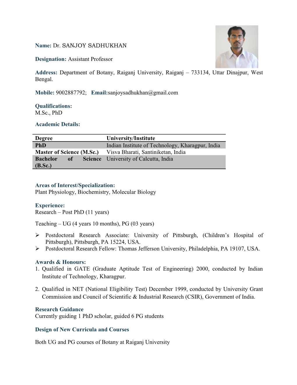 Name: Dr. SANJOY SADHUKHAN Designation: Assistant Professor Address: Department of Botany, Raiganj University, Raiganj – 73313
