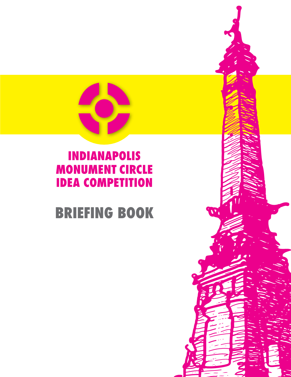 BRIEFING BOOK PAGE 2 Monum Ent Cir Welcome, Thecompetition Andabout Introduction TABLE OFCONTENTS Indianapolis Andarea Maps