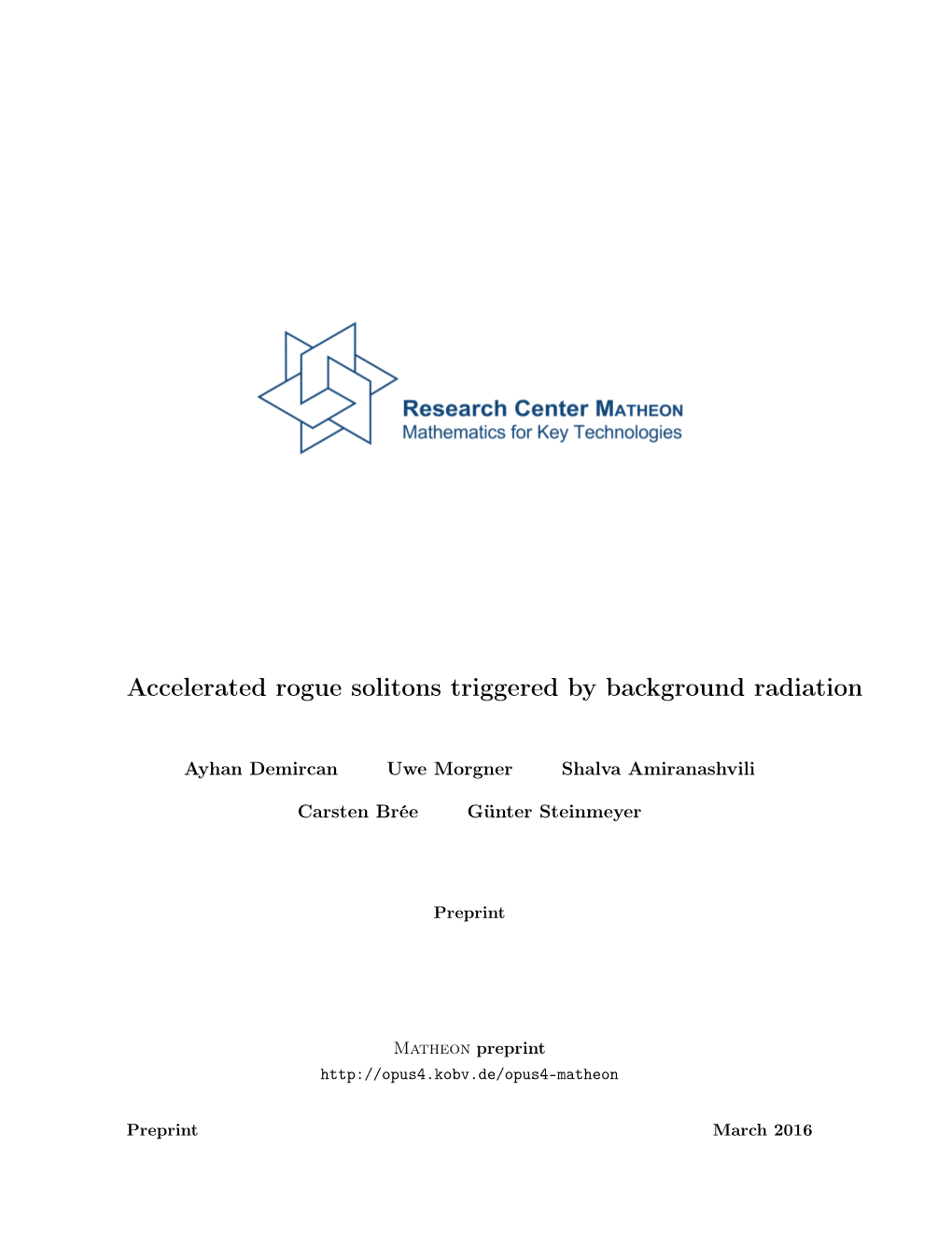 Accelerated Rogue Solitons Triggered by Background Radiation