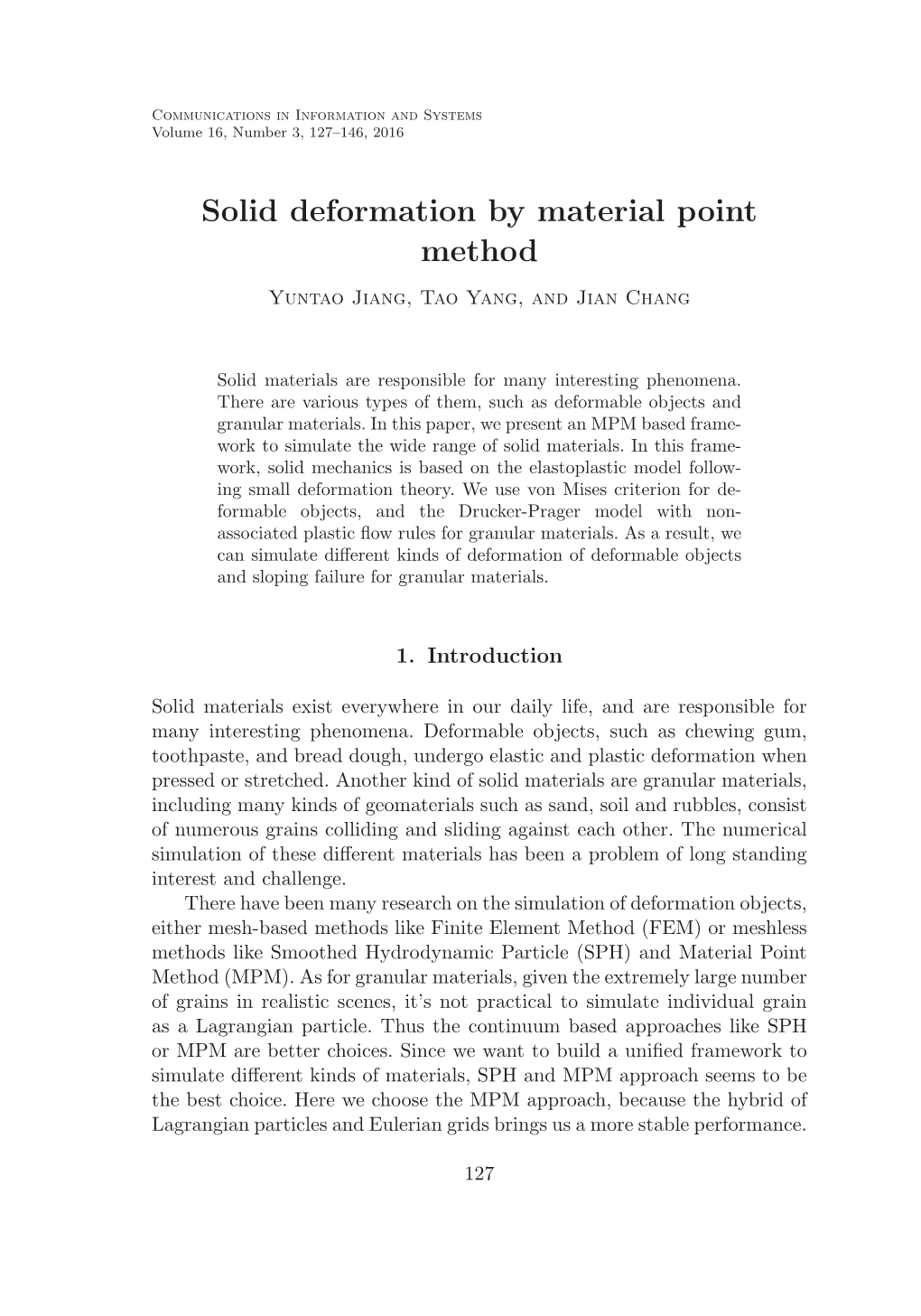 Solid Deformation by Material Point Method Yuntao Jiang, Tao Yang, and Jian Chang