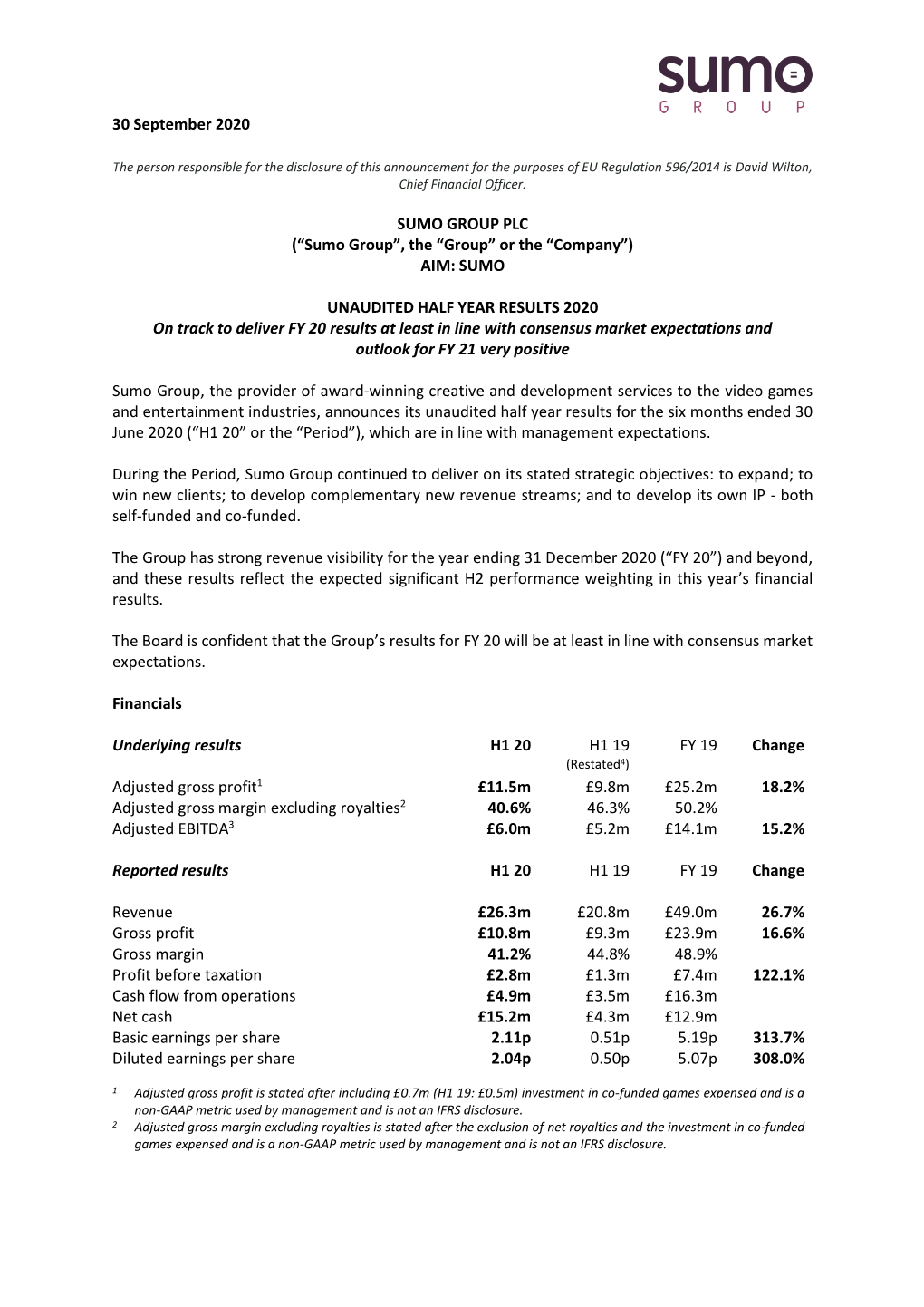 30 September 2020 SUMO GROUP PLC (“Sumo Group”, the “Group” Or the “Company”) AIM: SUMO UNAUDITED HALF YEAR RESULTS
