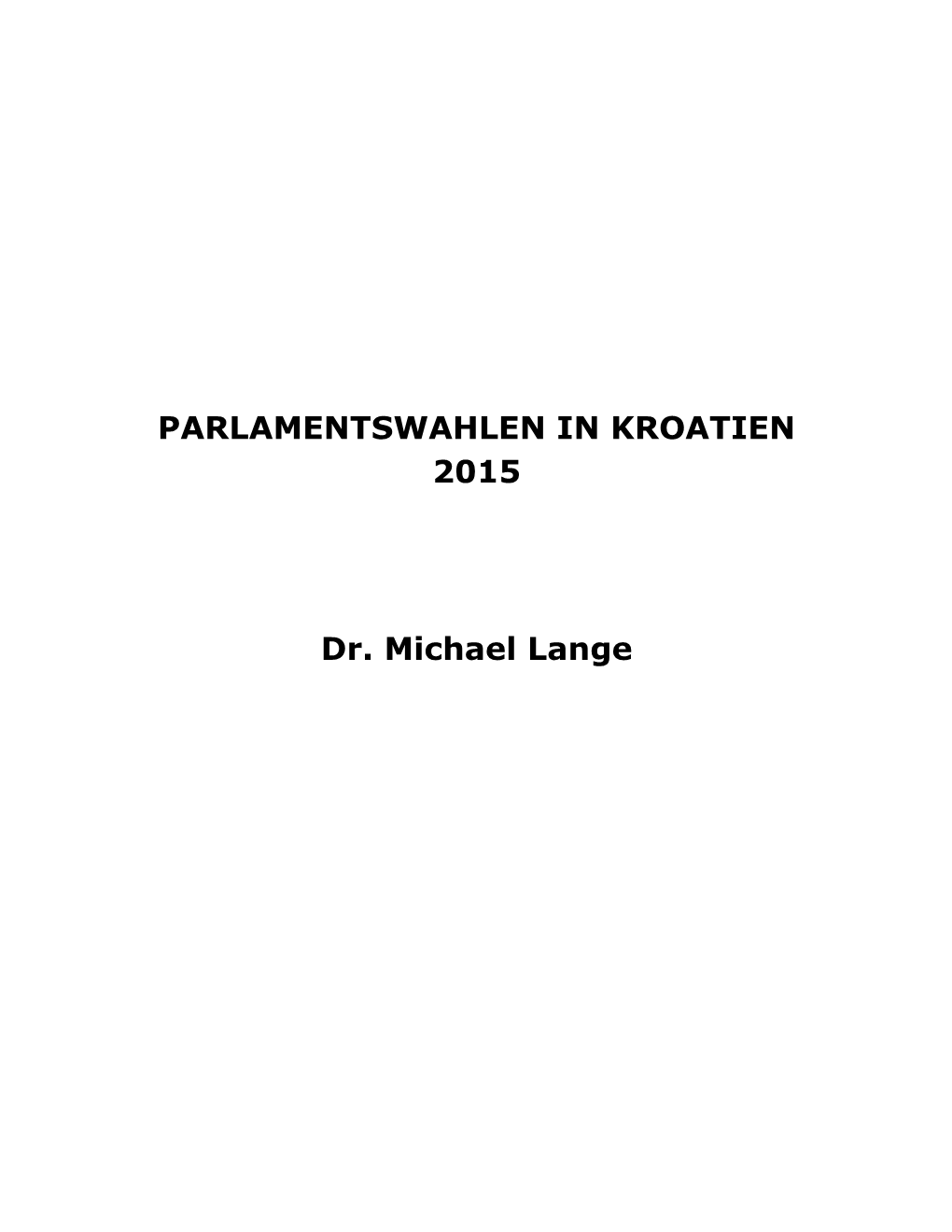 PARLAMENTSWAHLEN in KROATIEN 2015 Dr. Michael Lange