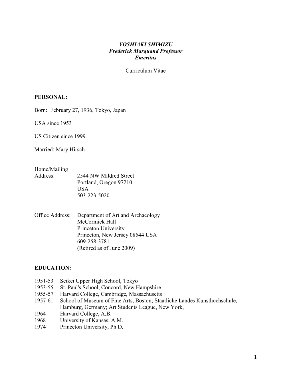 YOSHIAKI SHIMIZU Frederick Marquand Professor Emeritus Curriculum Vitae PERSONAL: Born: February 27, 1936, Tokyo, Japan USA