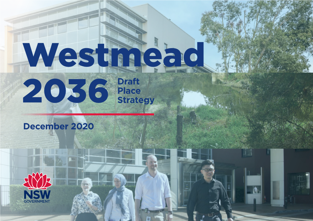 Westmead 2036 Draft Place Strategy © State of New South Wales Through Department of Planning, Industry and Environment 2020