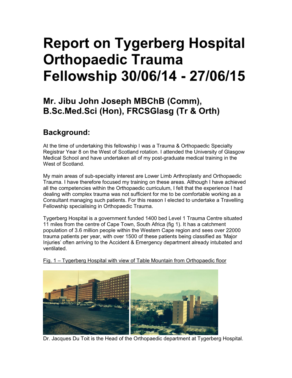 Report on Tygerberg Hospital Orthopaedic Trauma Fellowship 30/06/14 - 27/06/15