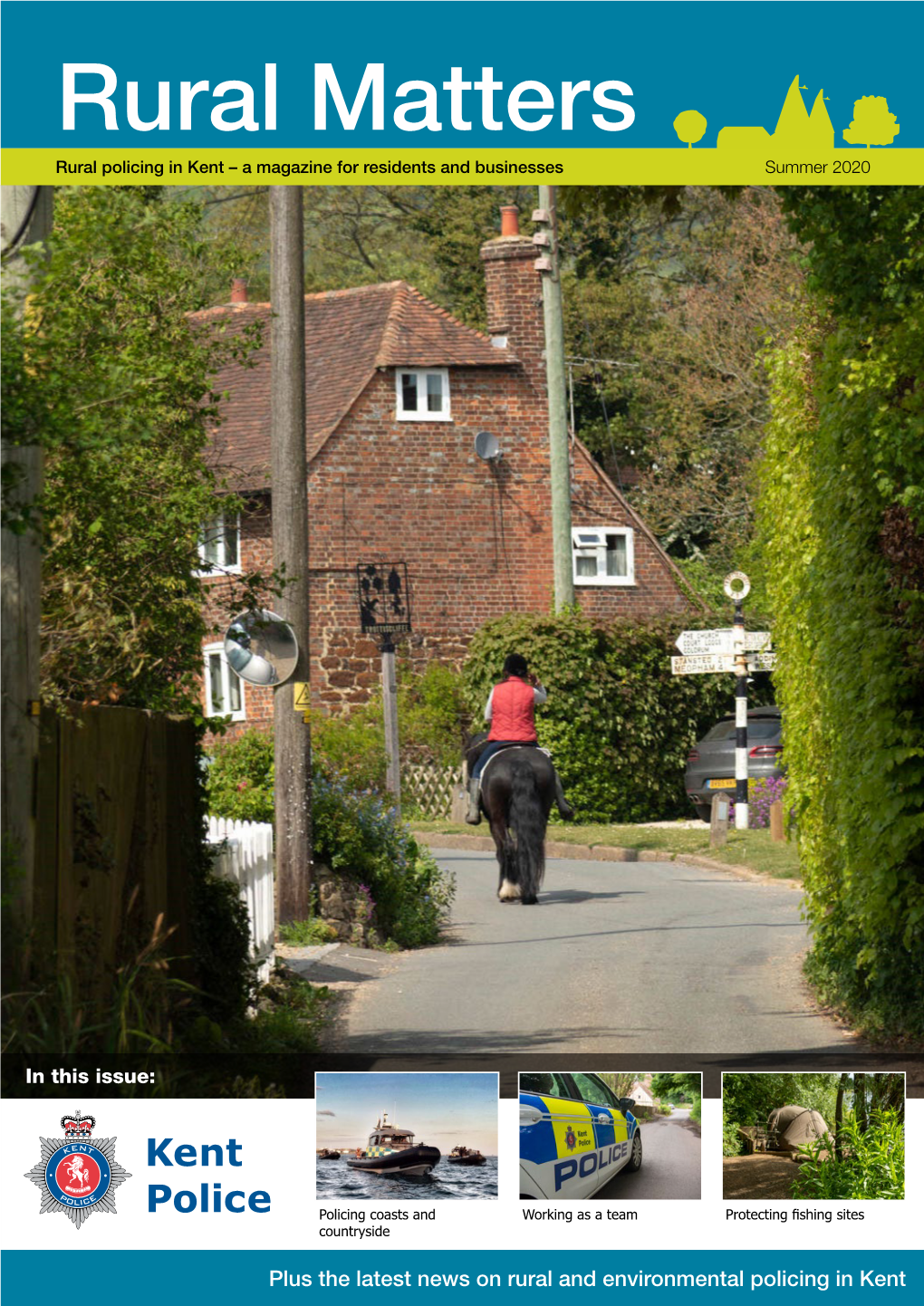 Rural Matters Rural Policing in Kent – a Magazine for Residents and Businesses Summer 2020