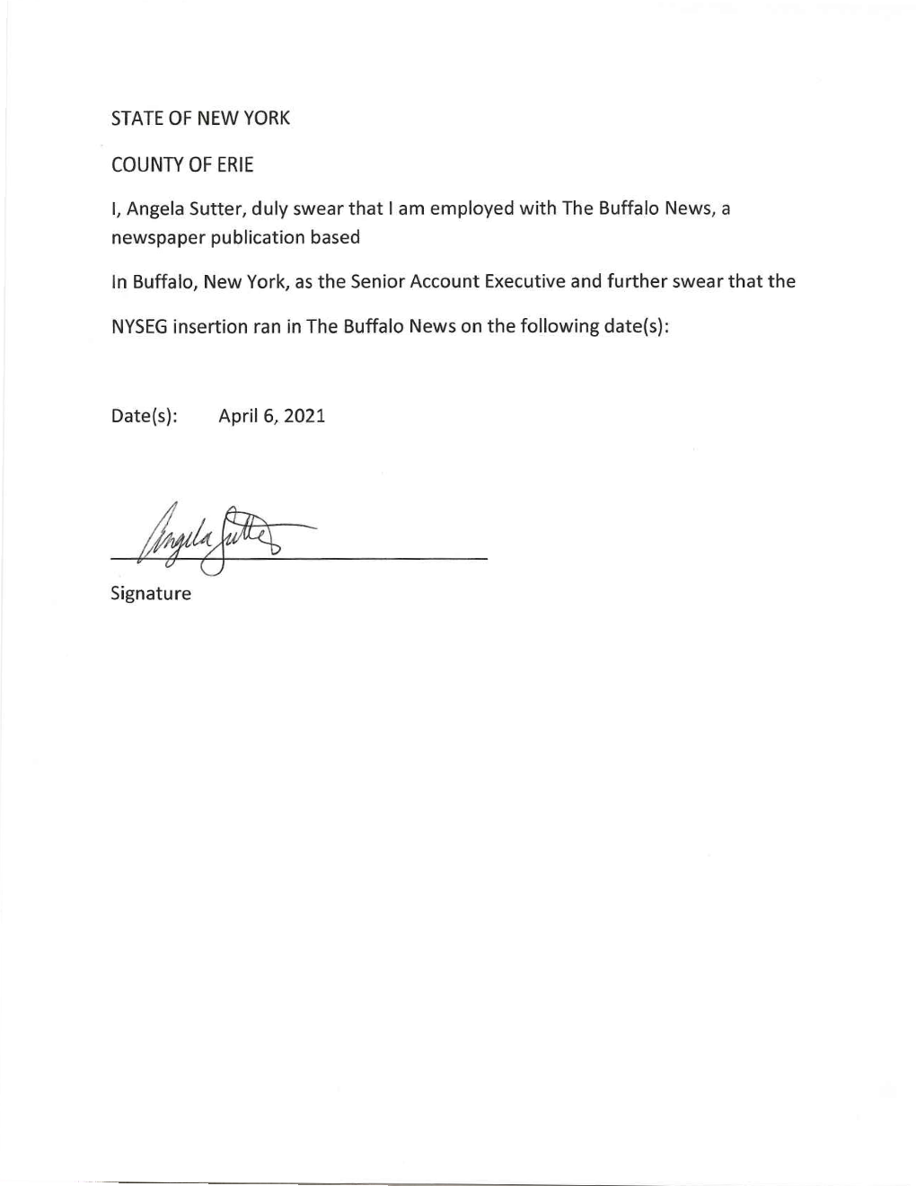 STATE of NEW YORK COUNTY of ERIE I, Angela Sutter, Duly Swear That I Am Employed with the Buffalo News, a Newspaper Publication