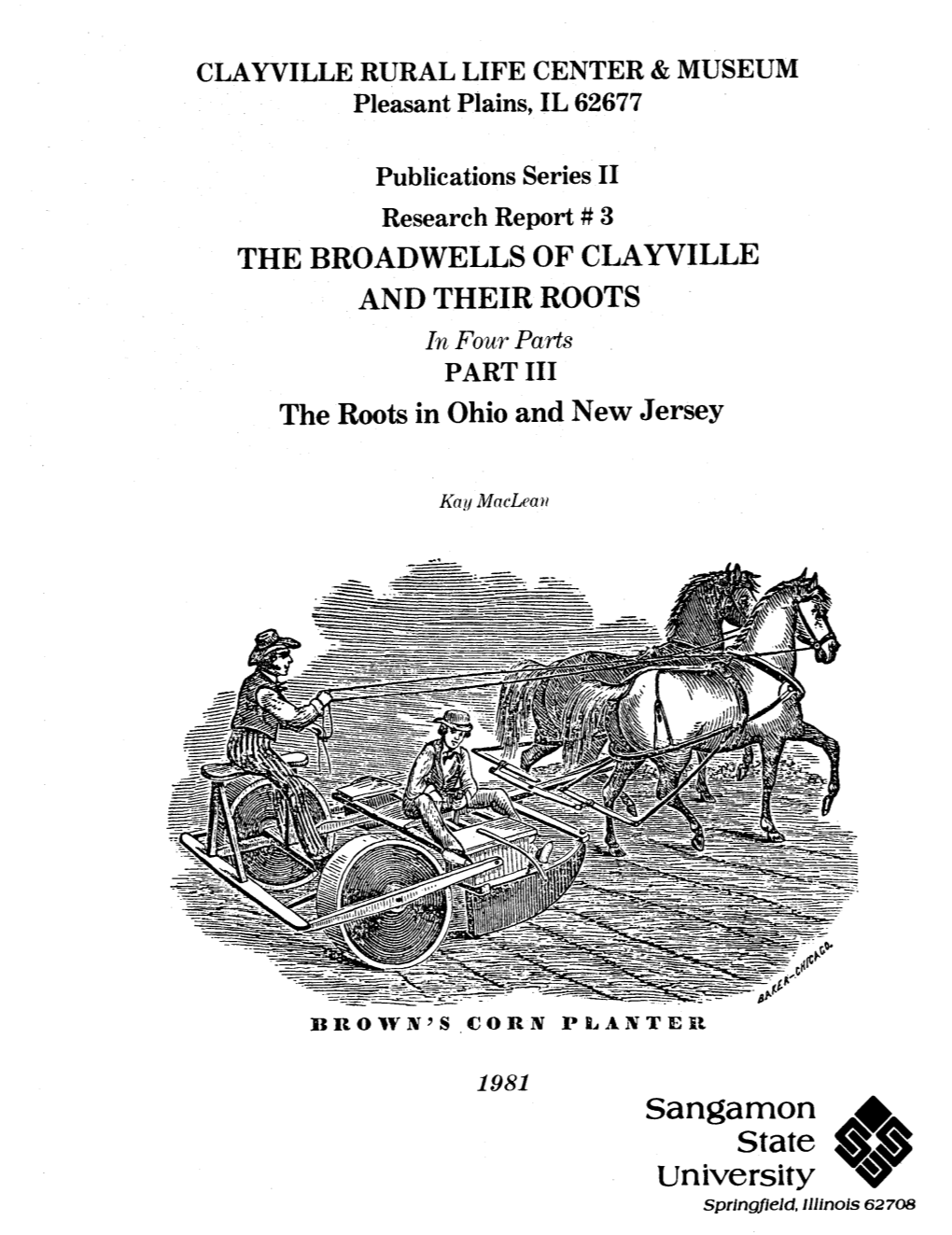 Sangamon + State $$ University E Springfield, Illinois 62708 the BROADWEL1,S of CLAYYILLE