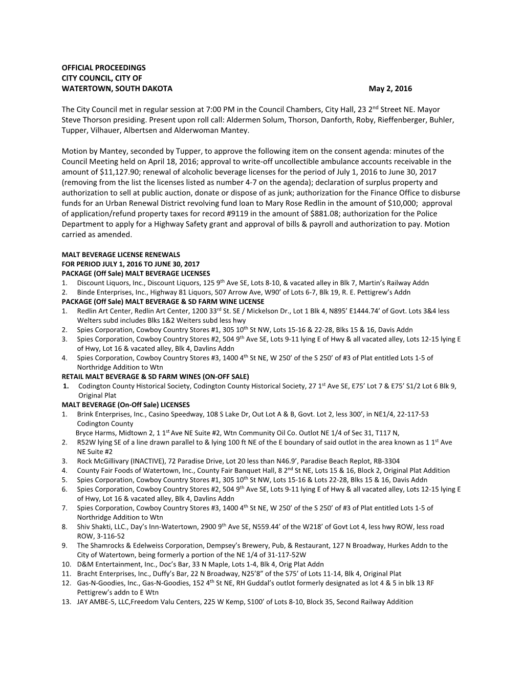 OFFICIAL PROCEEDINGS CITY COUNCIL, CITY of WATERTOWN, SOUTH DAKOTA May 2, 2016 the City Council Met in Regular Session at 7:00 P