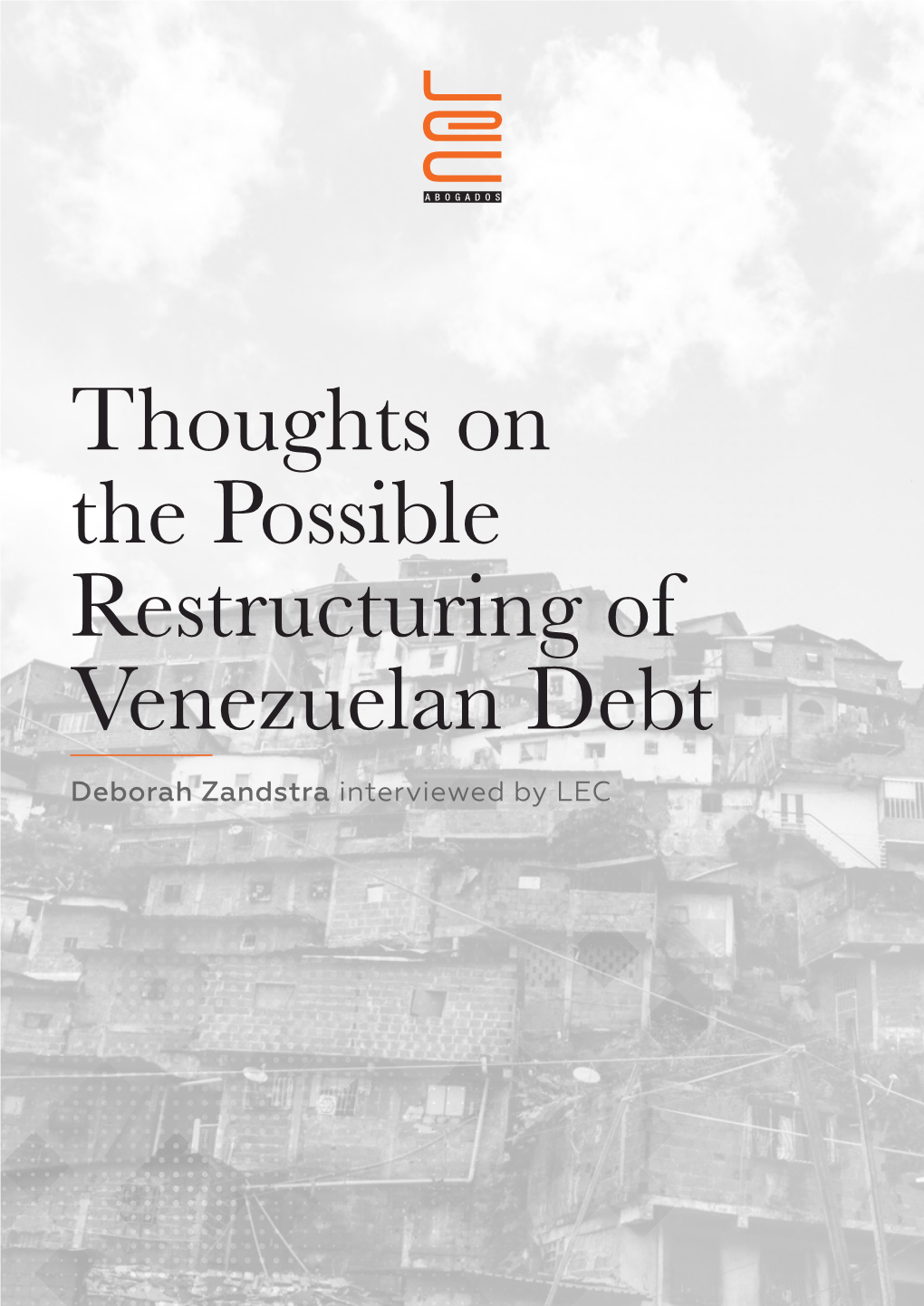 Deborah Zandstra Interviewed by LEC Thoughts on the Possible Restructuring of Venezuelan Debt - Deborah Zandstra - Clifford Chance