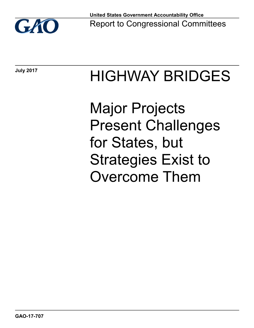 GAO-17-707, HIGHWAY BRIDGES: Major Projects Present Challenges