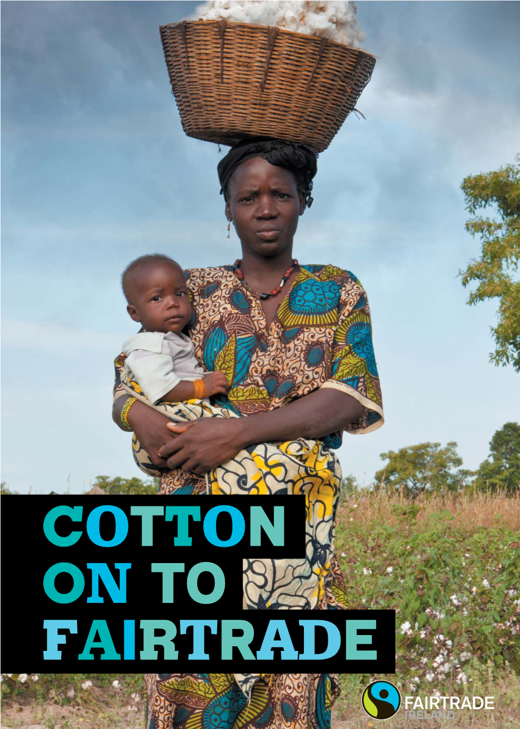 Cotton on to Fairtrade INTRODUCTI0N