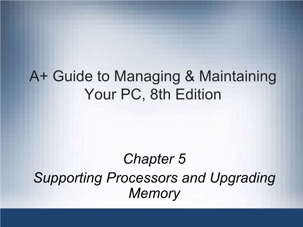 Chapter 5 Supporting Processors and Upgrading Memory Part I