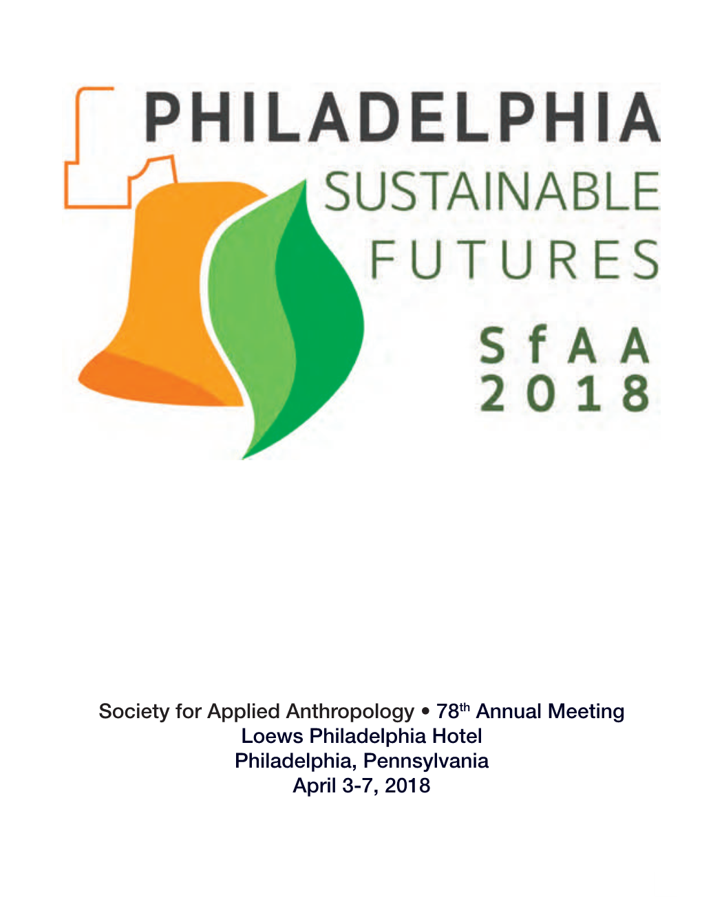 Society for Applied Anthropology • 78Th Annual Meeting Loews Philadelphia Hotel Philadelphia, Pennsylvania April 3-7, 2018