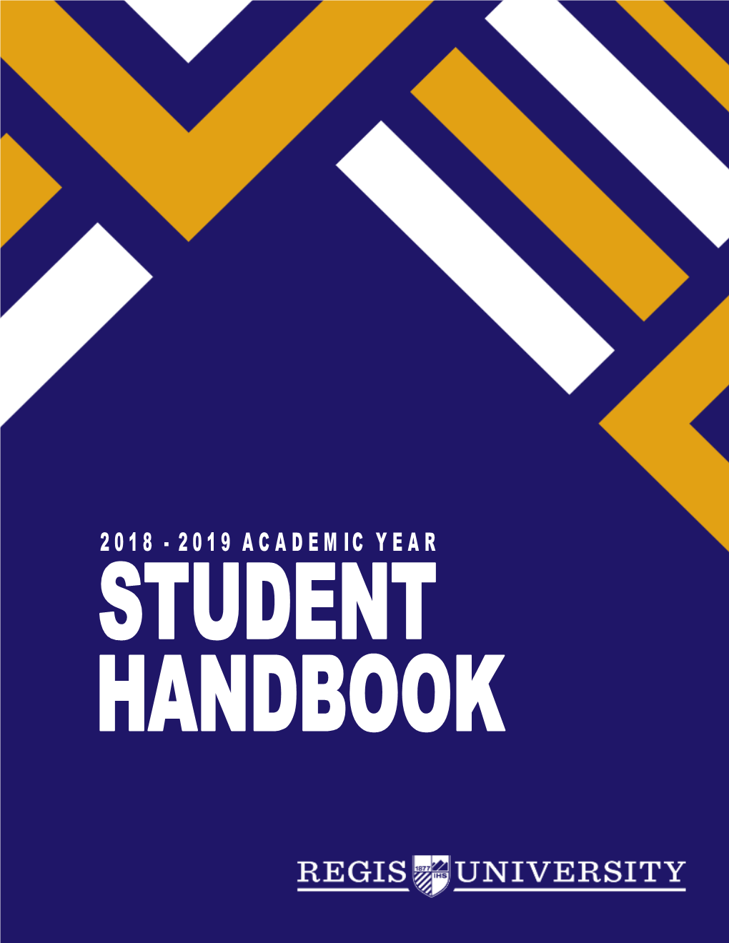 Student Handbook Applies to All Students of Regis University, Regardless of College Or Program Aﬃlia�On