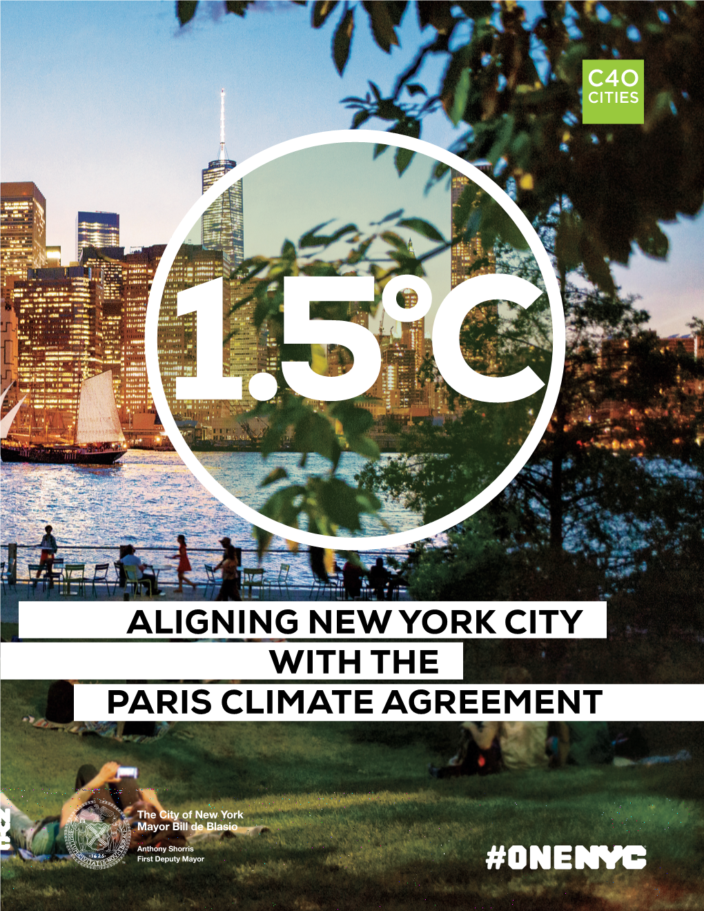 1.5°C: Aligning New York City with the Paris Climate Agreement Is Published Pursuant to Executive Order 26 of 2017
